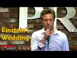 Stand Up Comedy by Nick Griffin - Einstein's Wedding