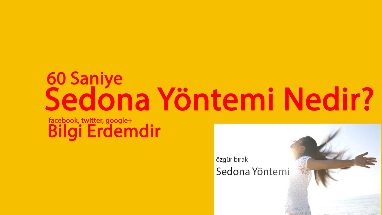 Sedona Yöntemi Nedir.