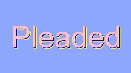 How to Pronounce Pleaded