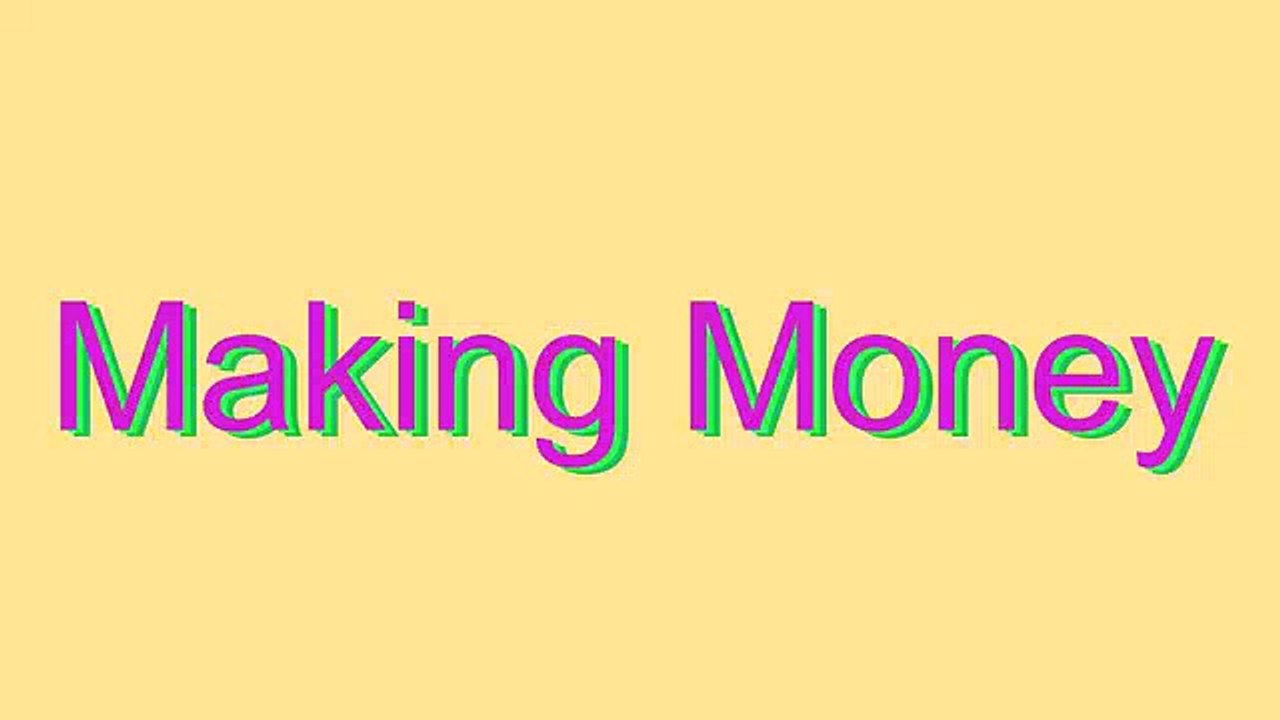 How to Pronounce Making Money