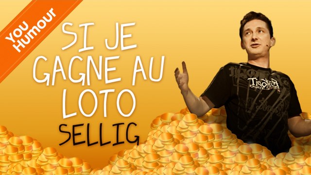 SELLIG - Si je gagne au loto