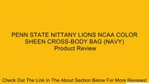 PENN STATE NITTANY LIONS NCAA COLOR SHEEN CROSS-BODY BAG (NAVY) Review