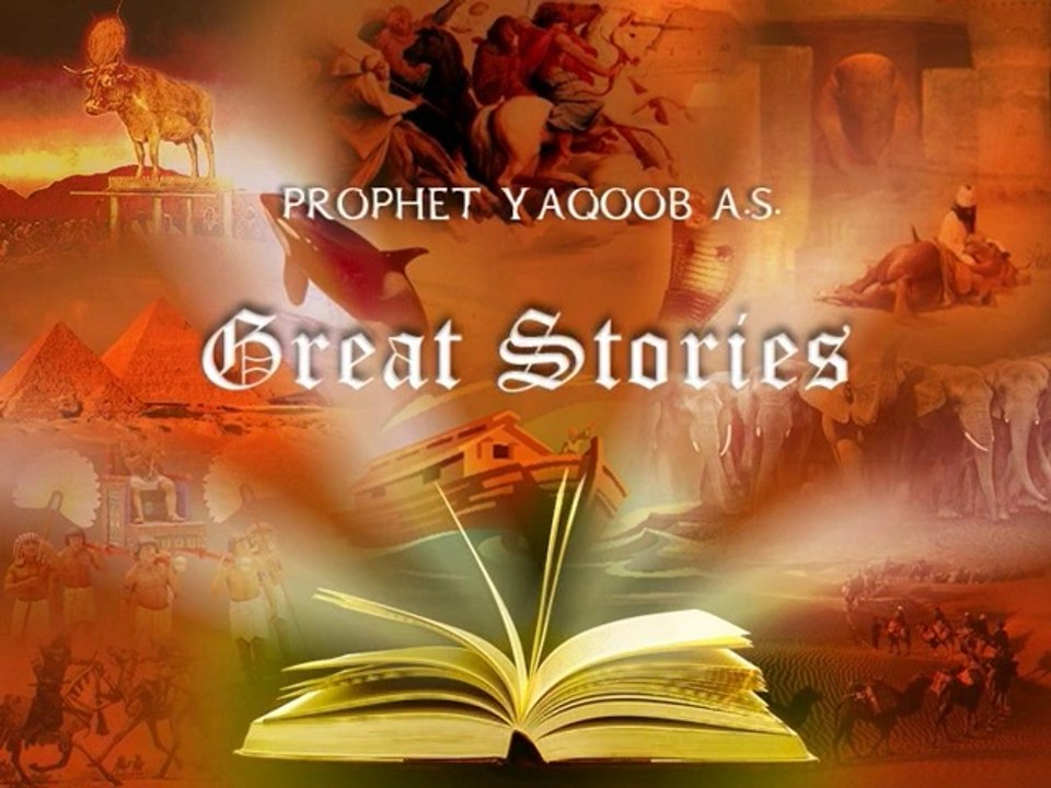Great Stories - 06 Prophet Yaqoob A. S.
