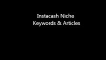 Instacash Niche Keywords & Articles