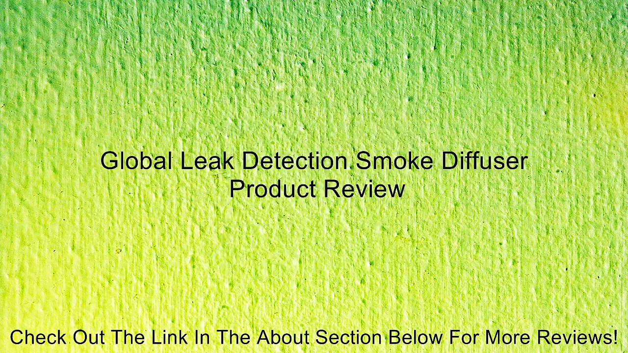 Global Leak Detection Smoke Diffuser Review