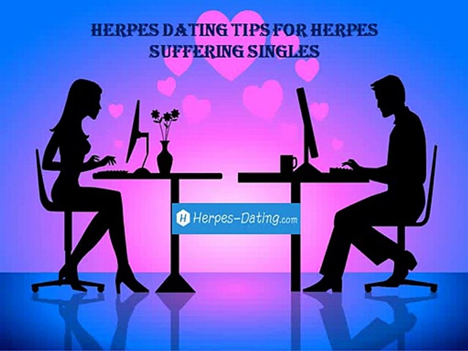 Herpes Dating Tips for Herpes Suffering Singles