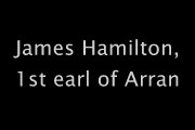 James Hamilton, 1st earl of Arran