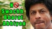 Shahrukh Khan Says No To Swachh Bharat Abhiyan