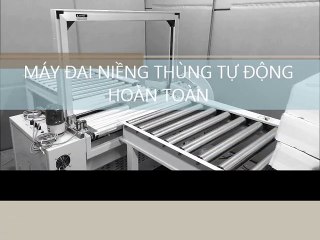 MÁY ĐAI THÙNG TỰ ĐỘNG