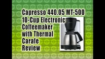 Capresso 440 05 MT 500 10 Cup Electronic Coffeemaker :: Best Coffee Maker Machine Reviews