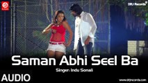 Saman Abhi Seel Ba | Latest Monalisa Hot Audio Song | Dil Bhail Deewana | Viraj Bhatt | Indu Sonali