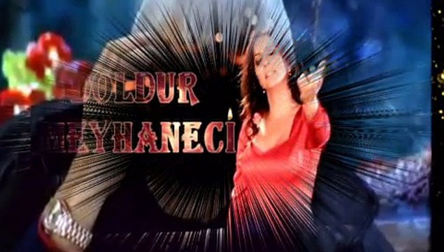 DOLDUR MEYHANECİ...DURAK YİĞİT