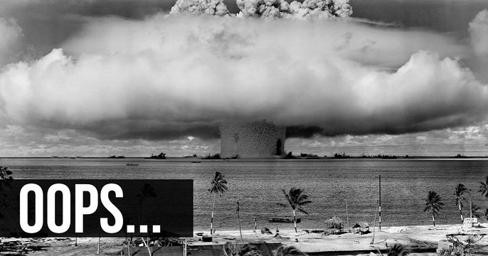 10 Times The Military Mistakenly Dropped Nuclear Bombs