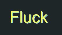 How to Pronounce Fluck (Urban Slang Word)