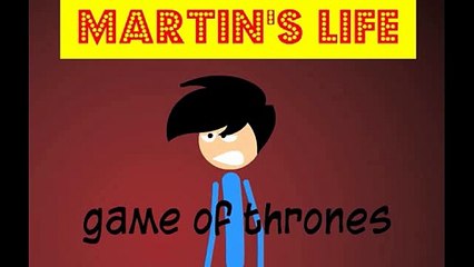 Martin's Life - game of thrones