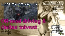 GTA Online toiveet ja vähän off-road ajoa. Let's Play GTA V #7 - MadFinnTech pelaa series