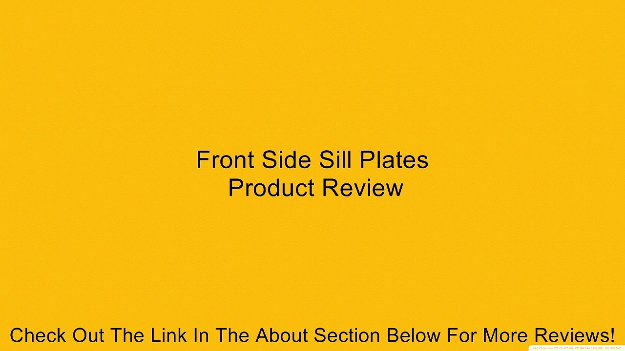 Front Side Sill Plates Review