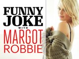 Margot Robbie: Funny Joke from a Beautiful Woman