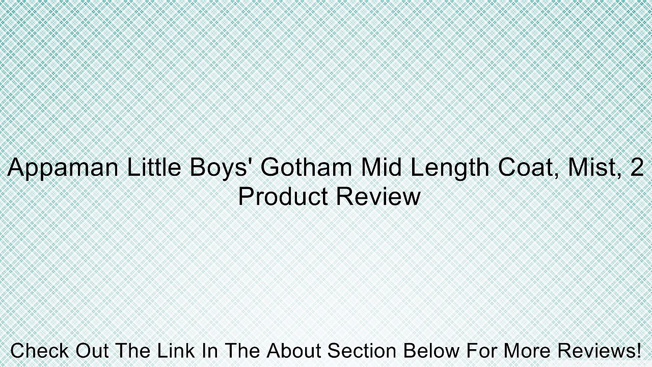 Appaman Little Boys' Gotham Mid Length Coat, Mist, 2 Review