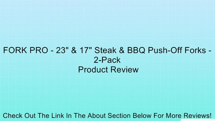 FORK PRO - 23" & 17" Steak & BBQ Push-Off Forks - 2-Pack Review