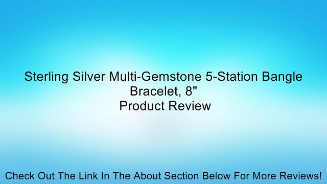 Sterling Silver Multi-Gemstone 5-Station Bangle Bracelet, 8 Review
