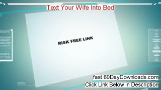 Text Your Wife Into Bed Review (Best 2014 membership Review)
