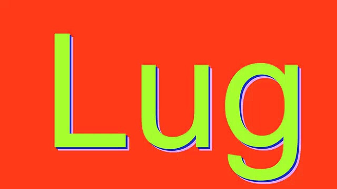 How to Pronounce Lug