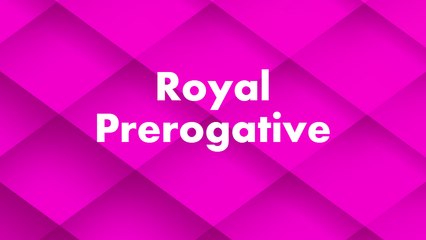 The Royal Prerogative