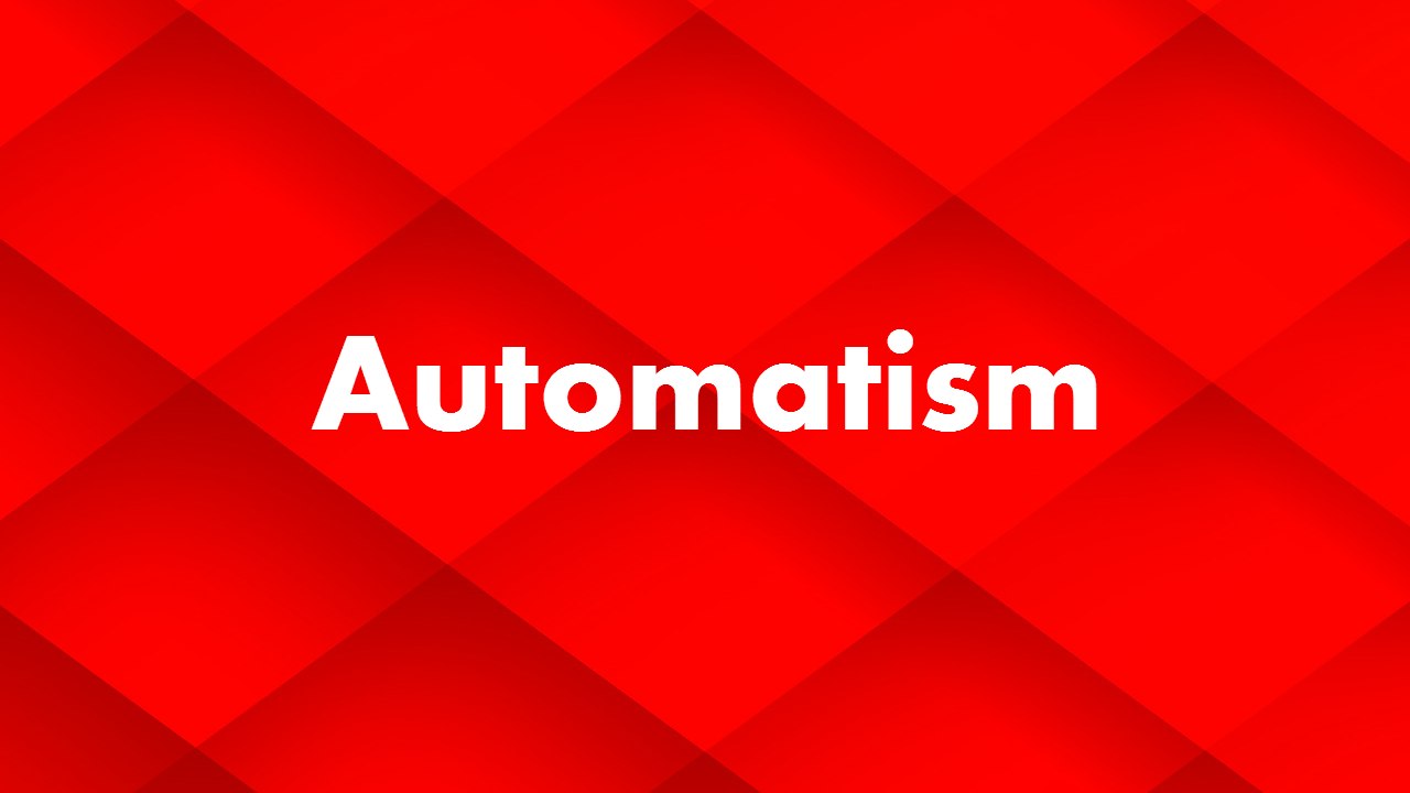 Automatism