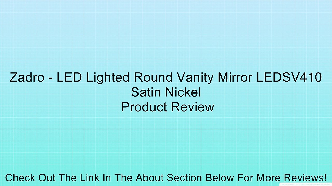 Zadro - LED Lighted Round Vanity Mirror LEDSV410 Satin Nickel Review