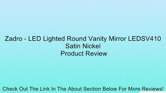 Zadro - LED Lighted Round Vanity Mirror LEDSV410 Satin Nickel Review