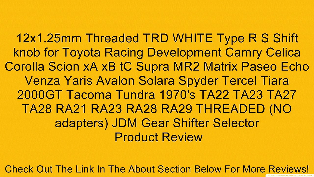 12x1.25mm Threaded TRD WHITE Type R S Shift knob for Toyota Racing Development Camry Celica Corolla Scion xA xB tC Supra MR2 Matrix Paseo Echo Venza Yaris Avalon Solara Spyder Tercel Tiara 2000GT Tacoma Tundra 1970's TA22 TA23 TA27 TA28 RA21 RA23 RA28 RA2