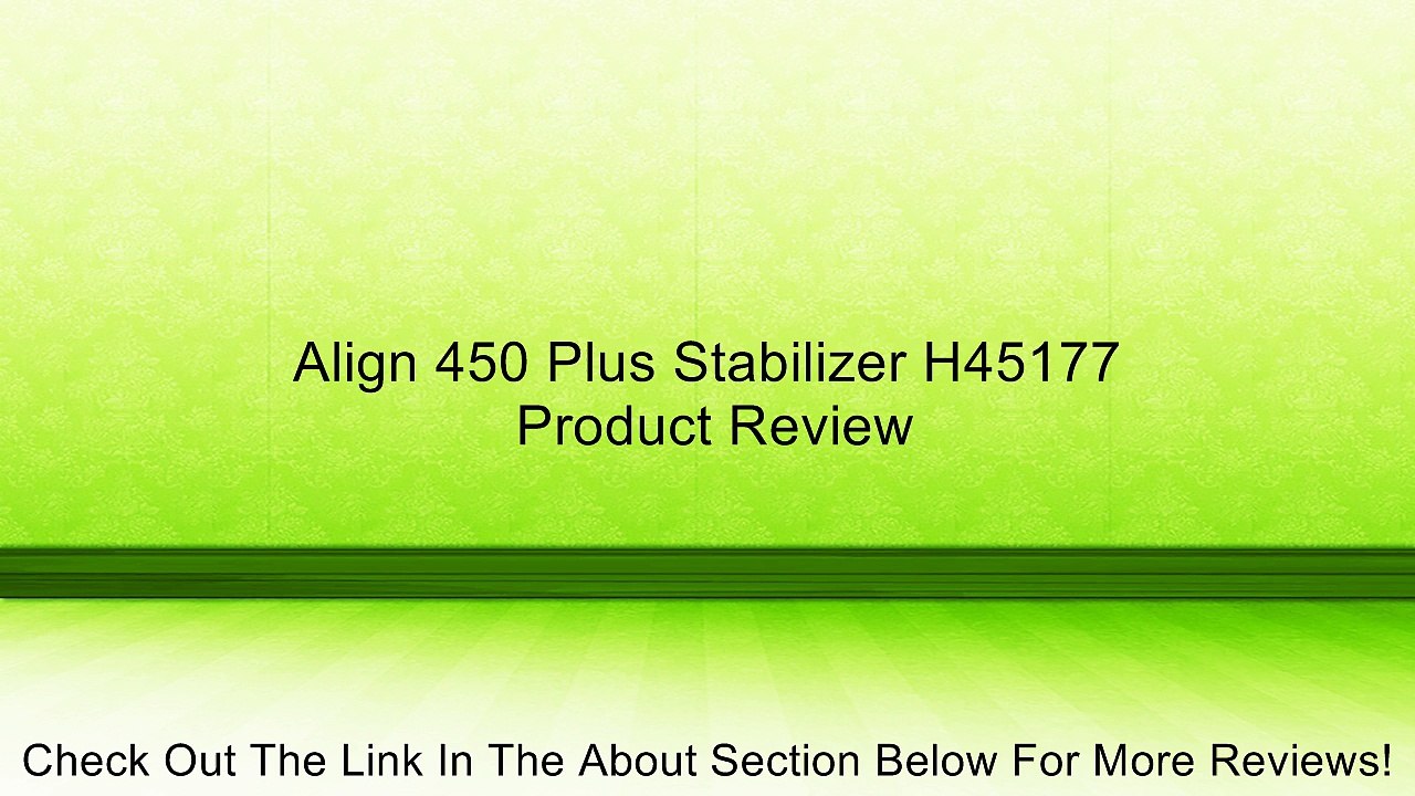 Align 450 Plus Stabilizer H45177 Review