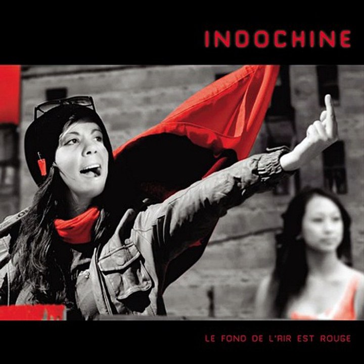 Indochine - Le Fond De L\'air Est Rouge (extrait)