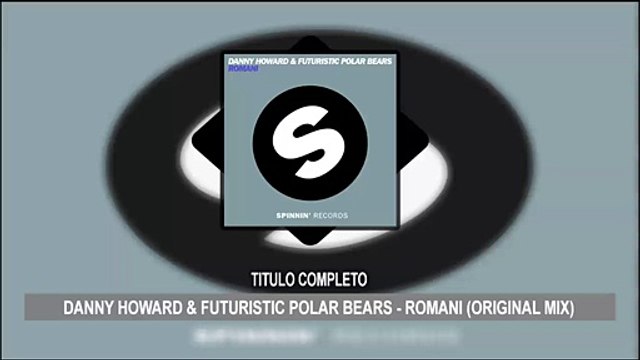 (Mega MP3) Danny Howard & Futuristic Polar Bears - Romani (Original Mix)