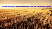 Review Infinity Present Extreme Conditions Music From Audiojungle [Royalty Free]