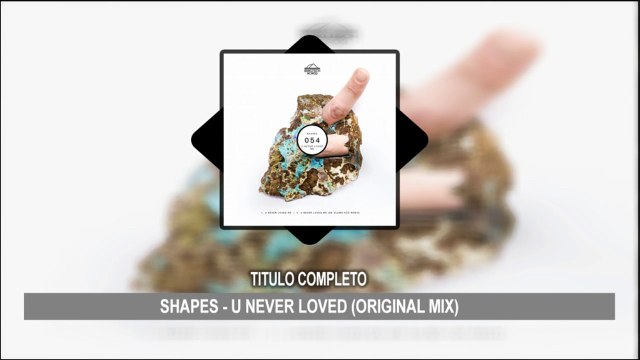 (Mega MP3) Shapes - U Never Loved Me (Original Mix)