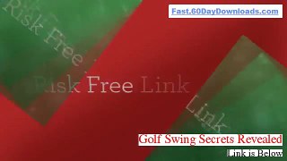 Golf Swing Secrets Revealed Download it No Risk - Risk Free
