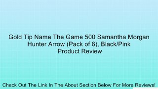 Gold Tip Name The Game 500 Samantha Morgan Hunter Arrow (Pack of 6), Black/Pink Review