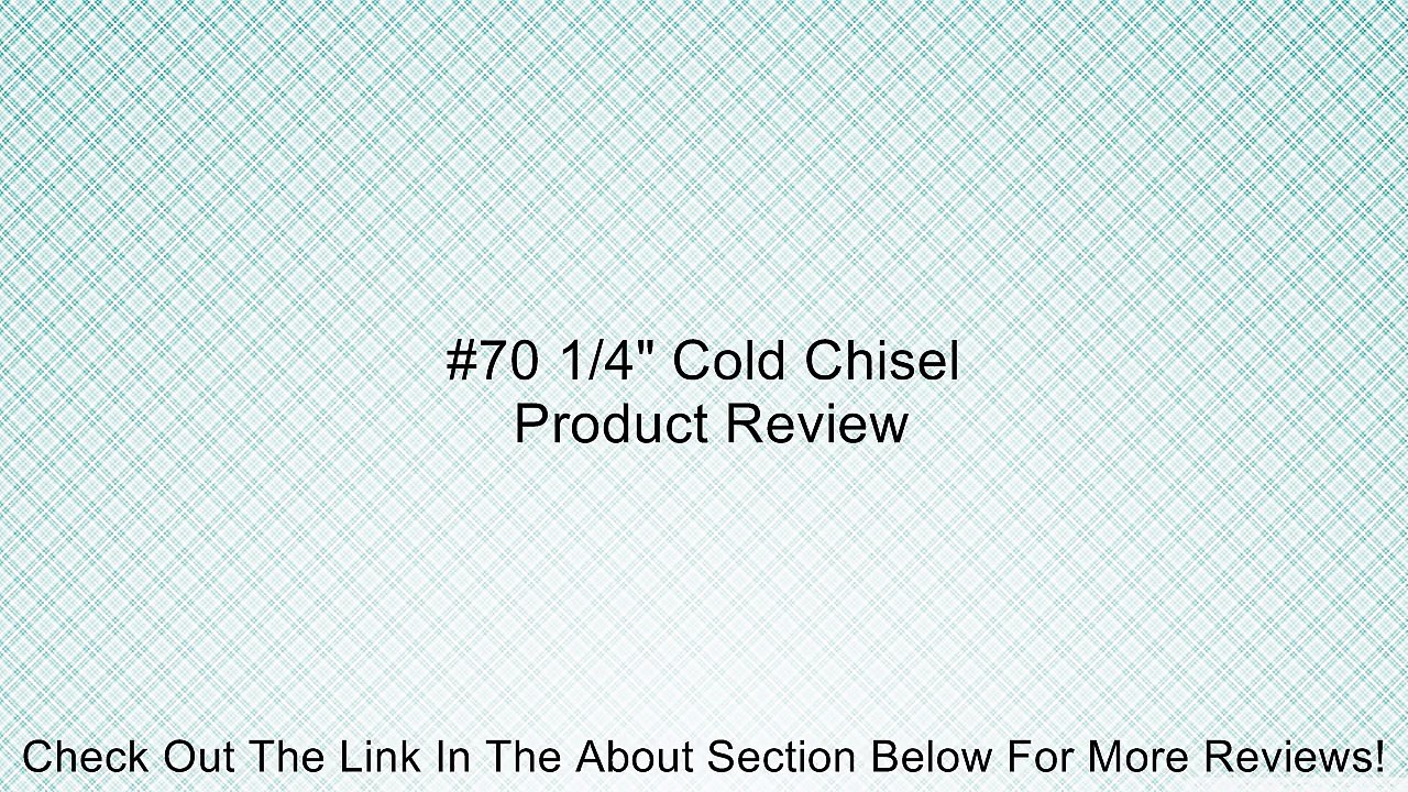 #70 1/4" Cold Chisel Review
