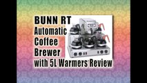 BUNN RT Automatic Coffee Brewer w 5L Warmer : Best Coffee Brewer Machine Reviews