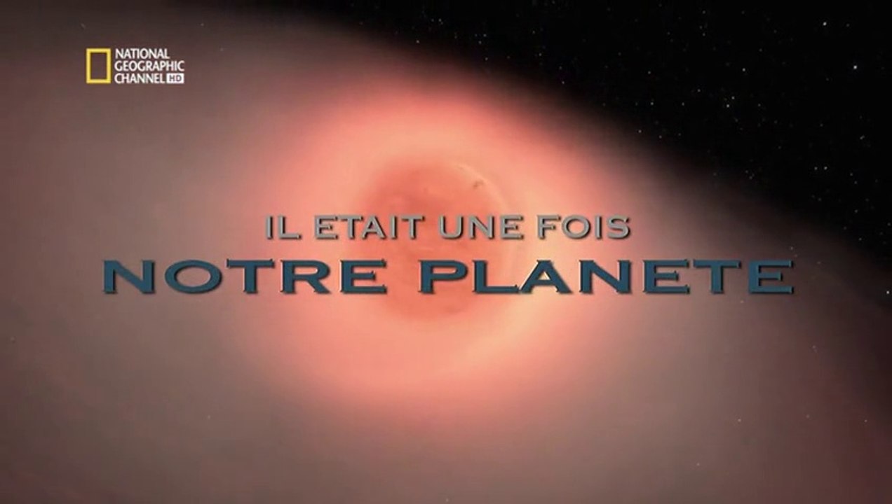 il Etait Une Fois Notre Planète (1/2)