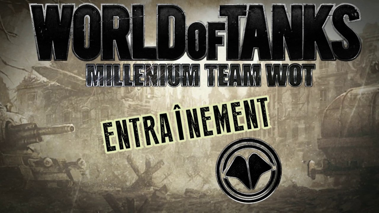Millenium Team World of Tanks - 2 - Entraînement