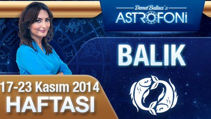 BALIK Burcu HAFTALIK Yorum ( 17-23 Kasım 2014)
