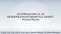ACCORD/ACURA CL V6 HEADER/EXHAUST/MANIFOLD GASKET Review