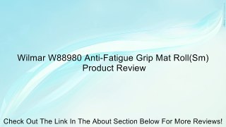 Wilmar W88980 Anti-Fatigue Grip Mat Roll(Sm) Review