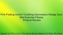 Pink Folding Incline Tumbling Gymnastics Wedge Gym Mat Exercise Fitness