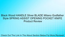 Black Wood HANDLE Silver BLADE Milano Godfather Style SPRING ASSIST OPENING POCKET KNIFE Review