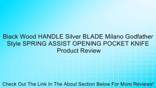 Black Wood HANDLE Silver BLADE Milano Godfather Style SPRING ASSIST OPENING POCKET KNIFE Review