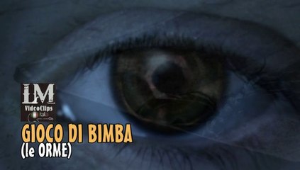 GIOCO DI BIMBA   (le Orme)
